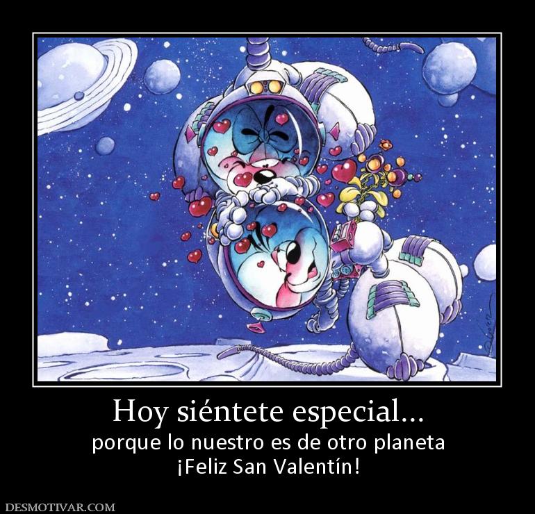 Hoy siéntete especial... porque lo nuestro es de otro planeta ¡Feliz San Valentín!