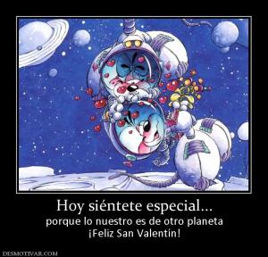Hoy siéntete especial... porque lo nuestro es de otro planeta ¡Feliz San Valentín!