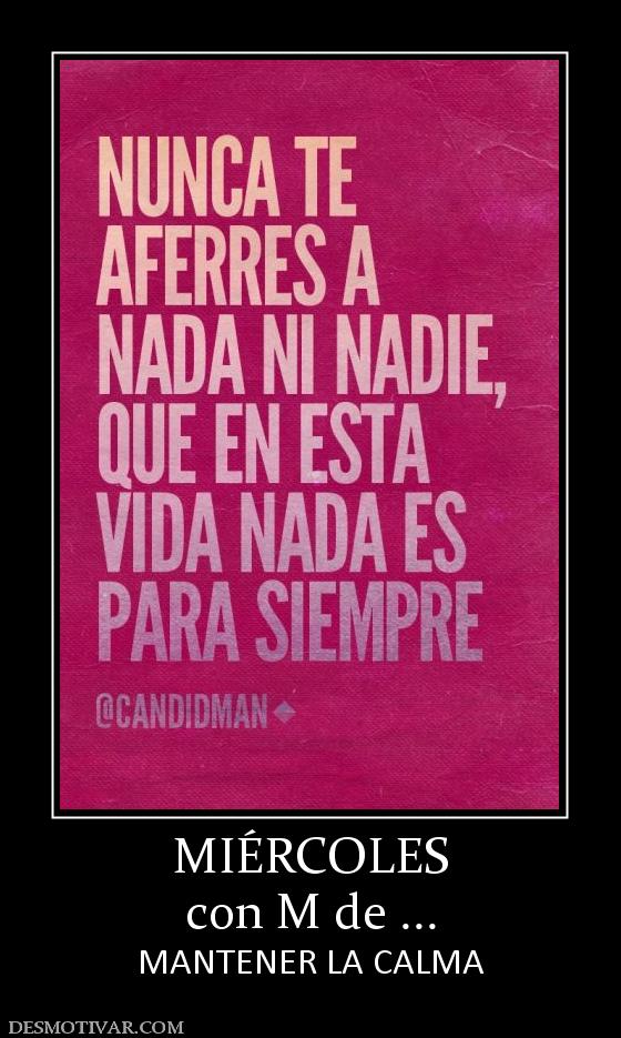 MIÉRCOLES con M de ... MANTENER LA CALMA