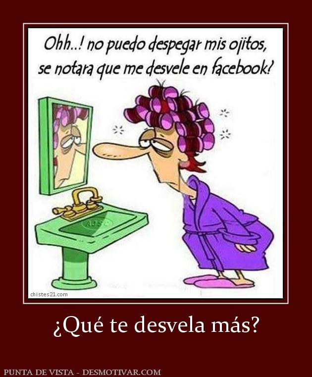 ¿Qué te desvela más?