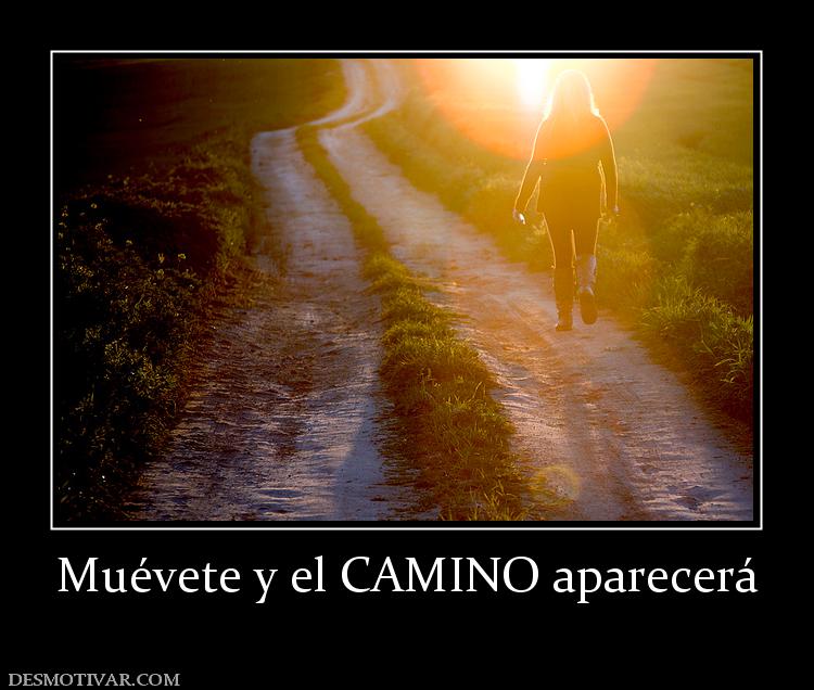 Muévete y el CAMINO aparecerá