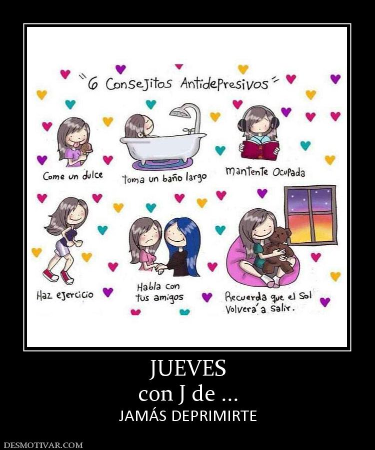JUEVES con J de ... JAMÁS DEPRIMIRTE