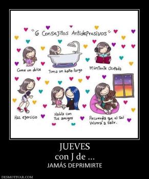 JUEVES con J de ... JAMÁS DEPRIMIRTE