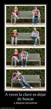 A veces la clave es dejar de buscar y dejarse encontrar