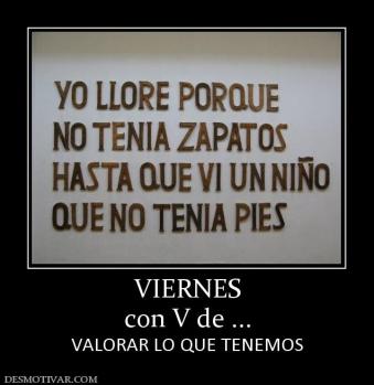 VIERNES con V de ... VALORAR LO QUE TENEMOS
