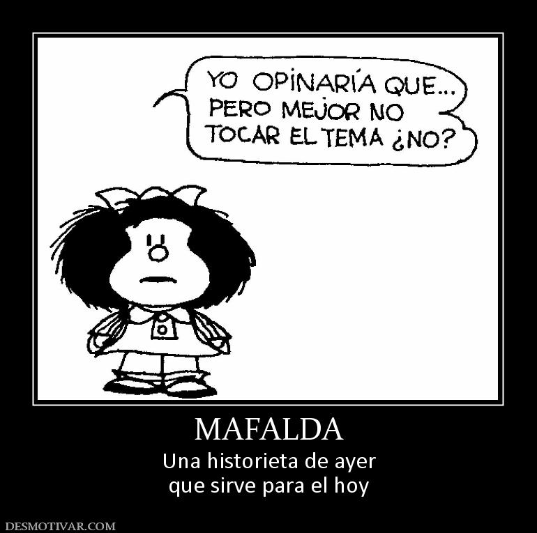 MAFALDA Una historieta de ayer que sirve para el hoy