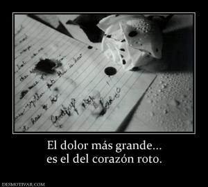 El dolor más grande... es el del corazón roto.