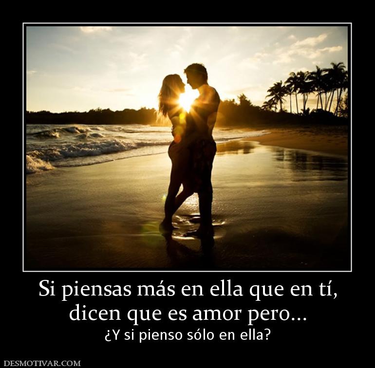 Si piensas más en ella que en tí, dicen que es amor pero... ¿Y si pienso sólo en ella?