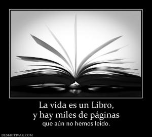 La vida es un Libro, y hay miles de páginas que aún no hemos leído.