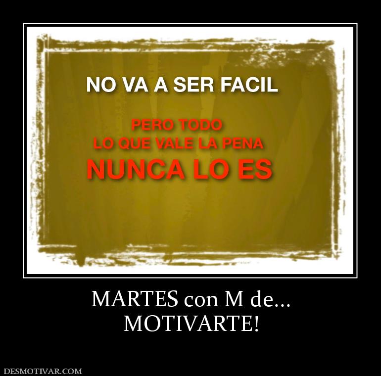 MARTES con M de... MOTIVARTE!