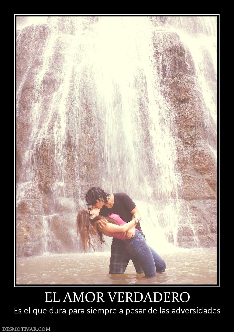 EL AMOR VERDADERO Es el que dura para siempre a pesar de las adversidades