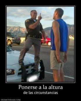 Ponerse a la altura de las circunstancias