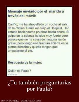 ¿Tu también preguntarías por Paula?