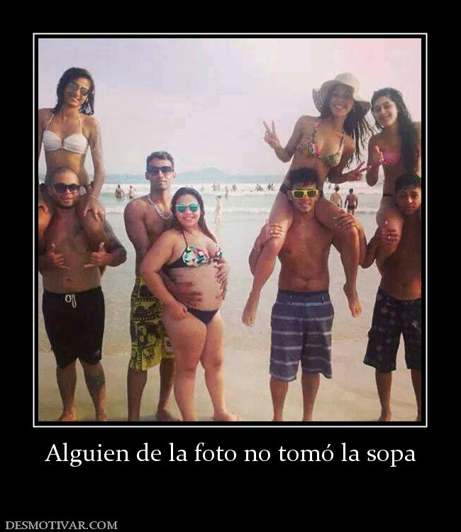 Alguien de la foto no tomó la sopa