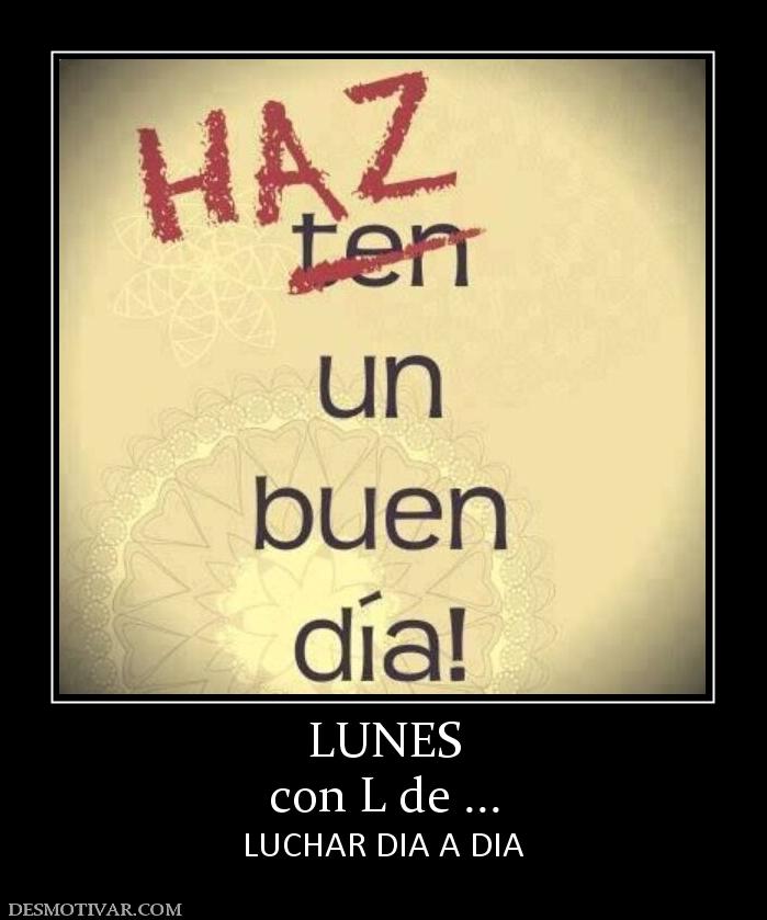 LUNES con L de ... LUCHAR DIA A DIA