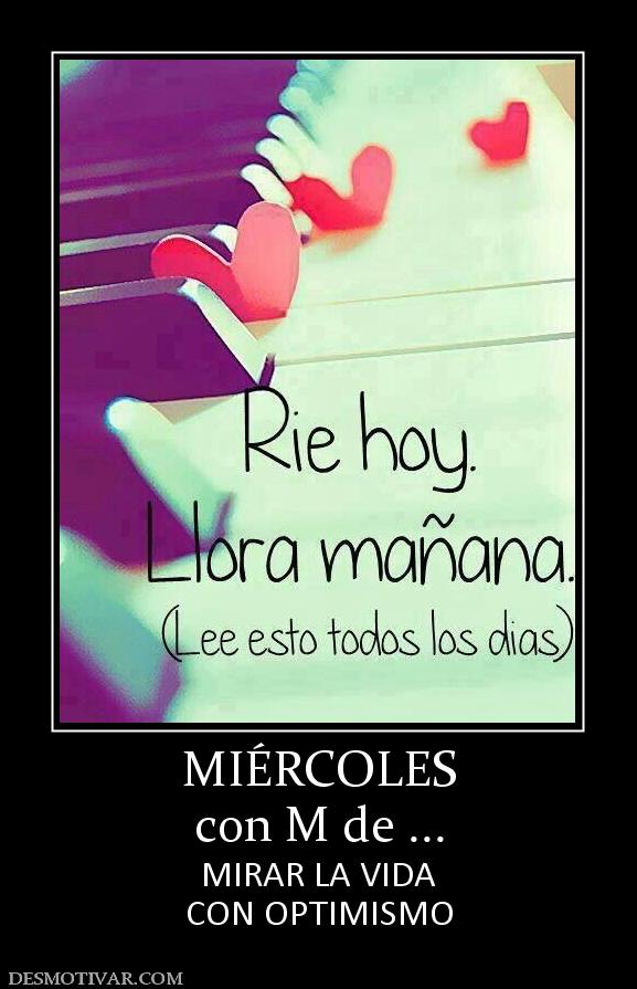MIÉRCOLES con M de ... MIRAR LA VIDA CON OPTIMISMO