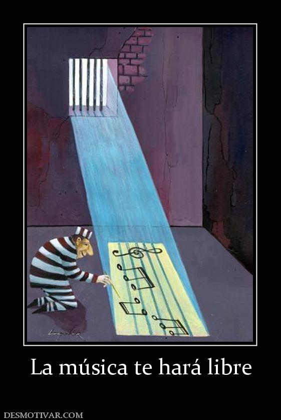 La música te hará libre