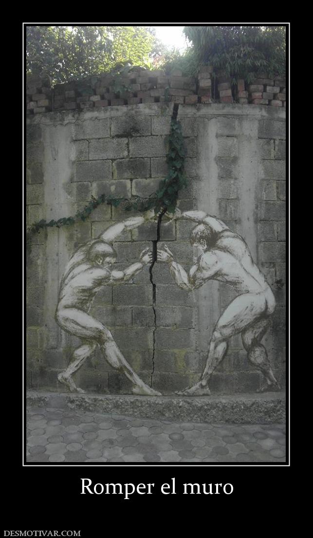 Romper el muro