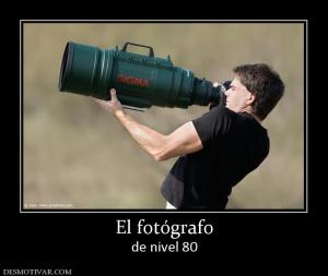 El fotógrafo de nivel 80