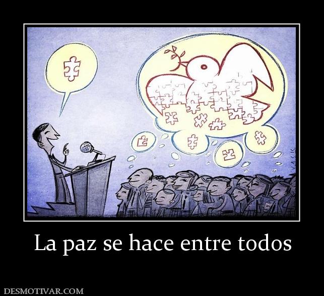 La paz se hace entre todos