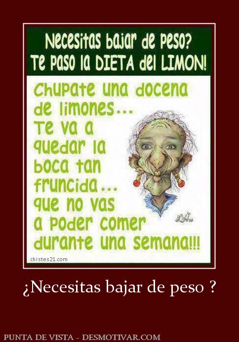 ¿Necesitas bajar de peso ?