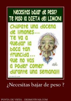 ¿Necesitas bajar de peso ?