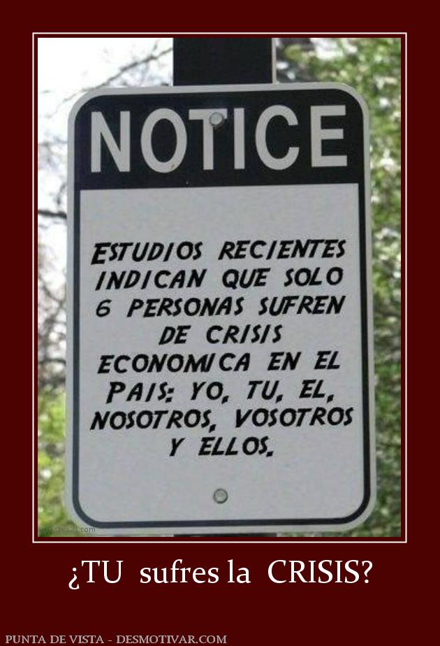 ¿TU  sufres la  CRISIS?