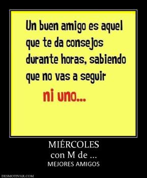 MIÉRCOLES con M de ... MEJORES AMIGOS