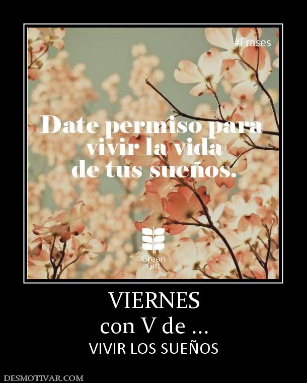 VIERNES con V de ... VIVIR LOS SUEÑOS
