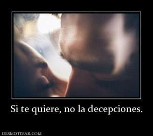 Si te quiere, no la decepciones.