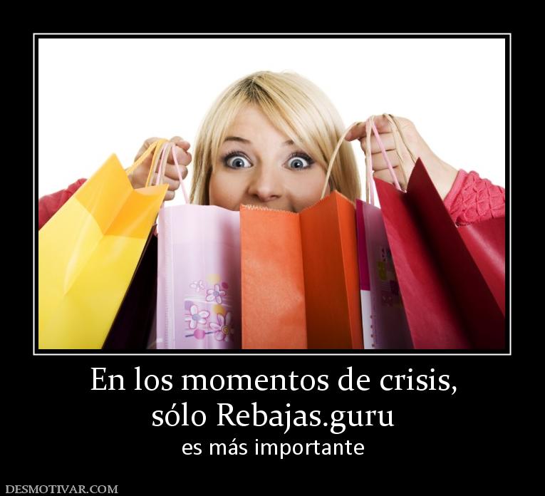 En los momentos de crisis, sólo Rebajas.guru es más importante