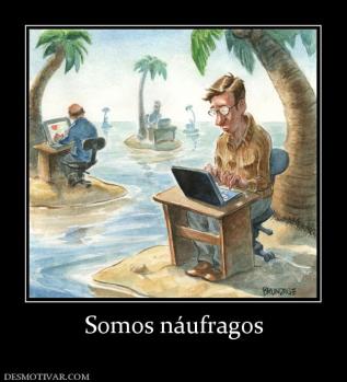 Somos náufragos