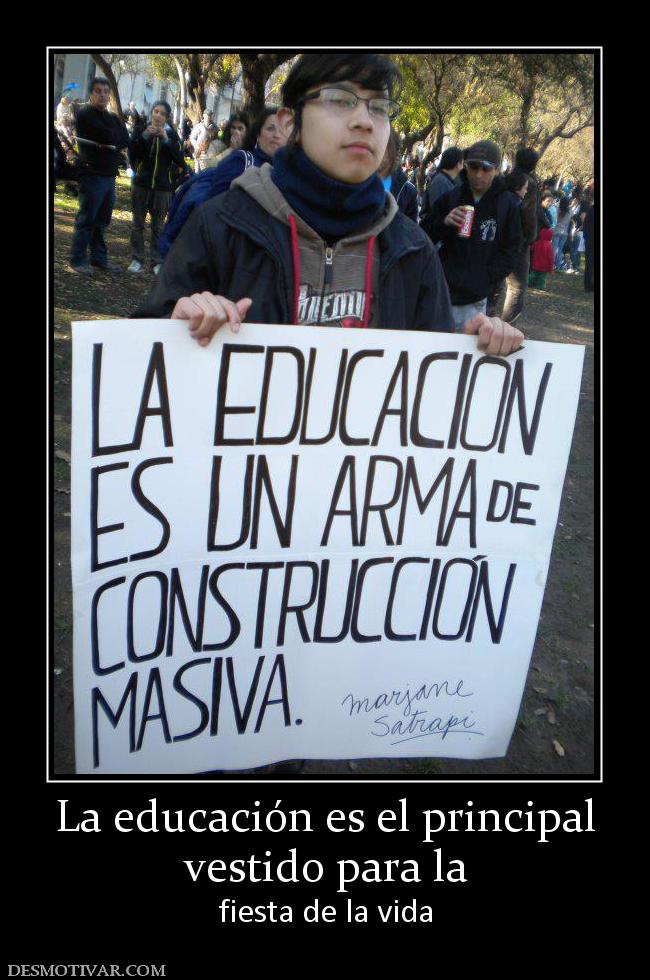 La educación es el principal vestido para la  fiesta de la vida