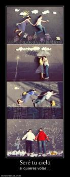 Seré tu cielo si quieres volar ...