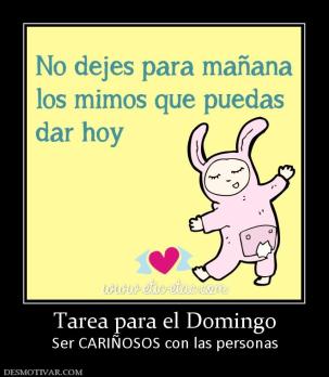 Tarea para el Domingo Ser CARIÑOSOS con las personas