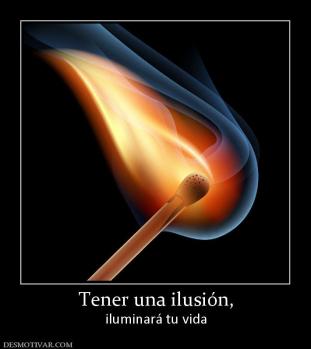 Tener una ilusión, iluminará tu vida