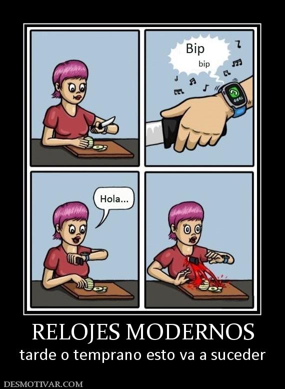 RELOJES MODERNOS tarde o temprano esto va a suceder