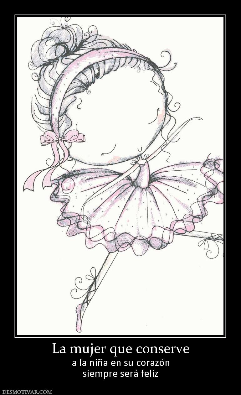 La mujer que conserve a la niña en su corazón siempre será feliz