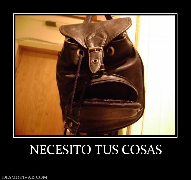 NECESITO TUS COSAS