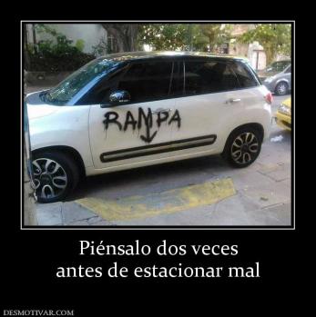 Piénsalo dos veces antes de estacionar mal