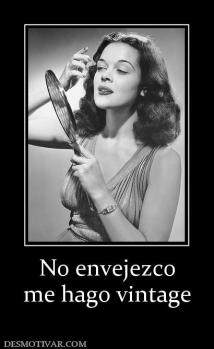 No envejezco me hago vintage
