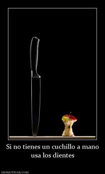 Si no tienes un cuchillo a mano usa los dientes