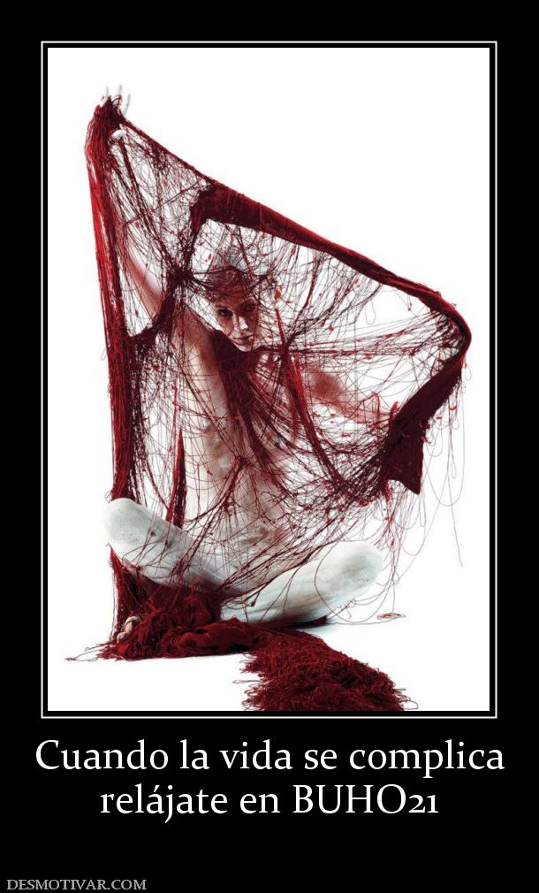 Cuando la vida se complica relájate en BUHO21