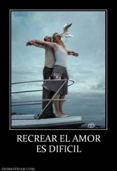 RECREAR EL AMOR ES DIFICIL