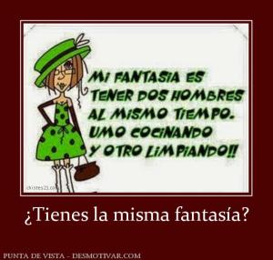 ¿Tienes la misma fantasía?