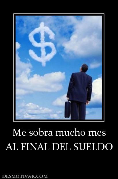 Me sobra mucho mes AL FINAL DEL SUELDO