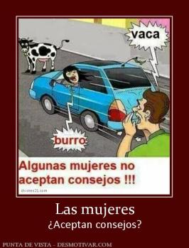 Las mujeres ¿Aceptan consejos?