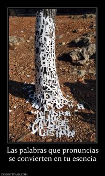 Las palabras que pronuncias se convierten en tu esencia