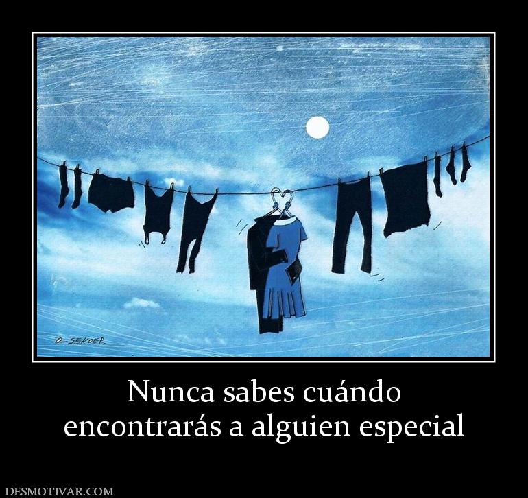 Nunca sabes cuándo encontrarás a alguien especial