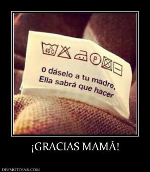 ¡GRACIAS MAMÁ!